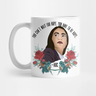 You Can't Wait For Hope AOC Mug